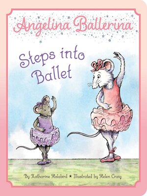 cover image of Angelina Ballerina Steps into Ballet